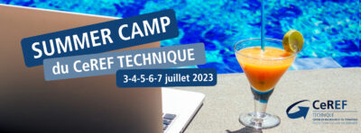 Participez à la première édition du « Summer Camp » du CeREF Technique